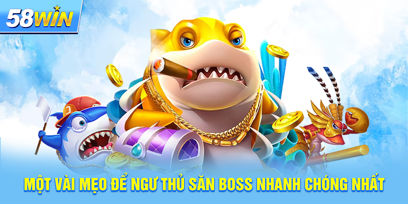 Một vài mẹo để ngư thủ săn boss nhanh chóng nhất